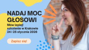 Nadaj moc swojemu głosowi! Szkolenie z emisji głosu i wystąpień publicznych