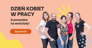 8 pomysłów na Dzień Kobiet w pracy